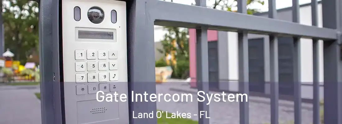  Gate Intercom System Land O' Lakes - FL