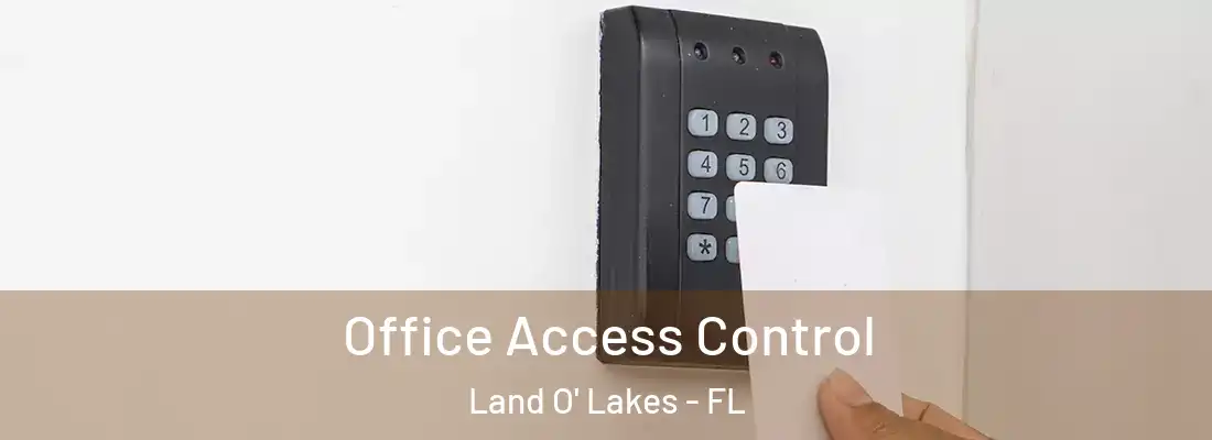  Office Access Control Land O' Lakes - FL