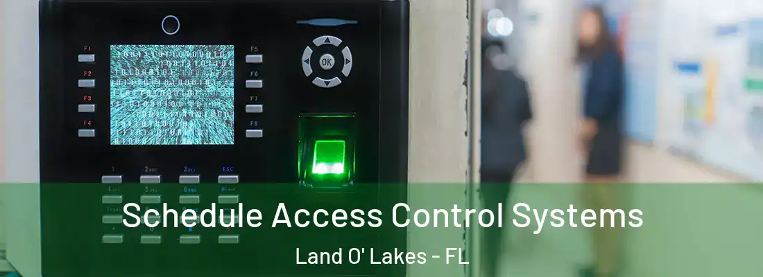  Schedule Access Control Systems Land O' Lakes - FL