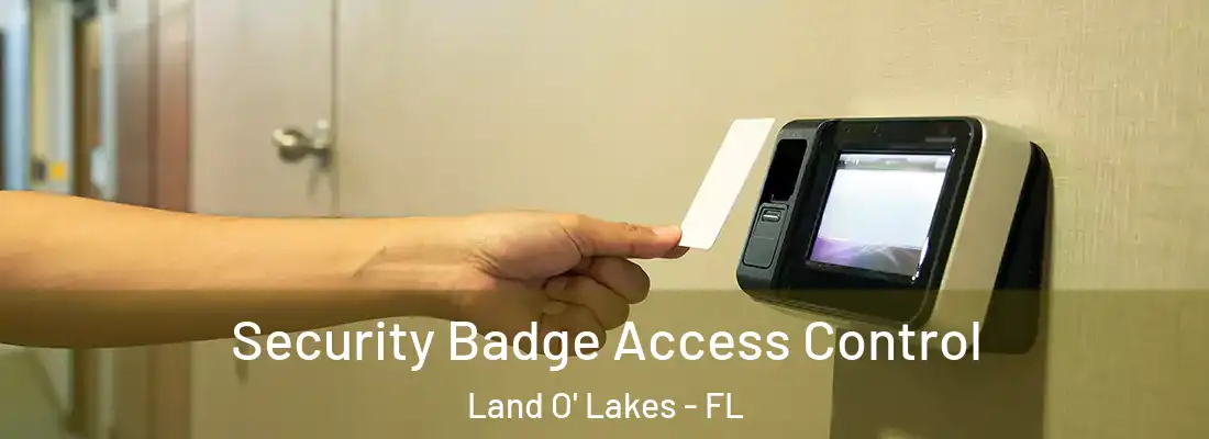  Security Badge Access Control Land O' Lakes - FL